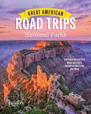 Great American Road Trips- National Parks: Descoperiți sfaturi din interior, opriri obligatorii, atracții din apropiere și multe altele - Great American Road Trips- National Parks: Discover Insider Tips, Must See Stops, Nearby Attractions & More