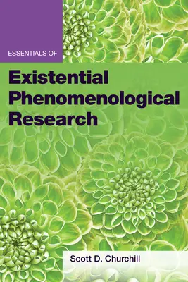 Aspecte esențiale ale cercetării fenomenologice existențiale (Essentials of Existential Phenomenological Research) - Essentials of Existential Phenomenological Research