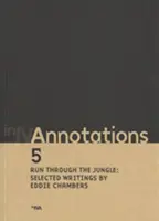 Run Through the Jungle - Scrieri selectate de Eddie Chambers - Run Through the Jungle - Selected Writings by Eddie Chambers