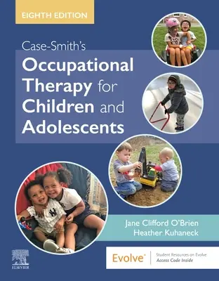 Terapia ocupațională Case-Smith pentru copii și adolescenți - Case-Smith's Occupational Therapy for Children and Adolescents