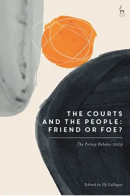 Instanțele și poporul: Prieten sau dușman?: Dezbaterile Putney 2019 - The Courts and the People: Friend or Foe?: The Putney Debates 2019