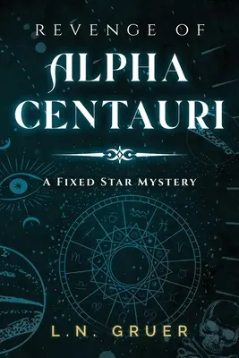 Răzbunarea lui Alpha Centauri: Un mister al stelei fixe - Revenge of Alpha Centauri: A Fixed Star Mystery