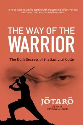 Calea Războinicului: Secretele întunecate ale codului samurailor - Way of the Warrior: The Dark Secrets of the Samurai Code