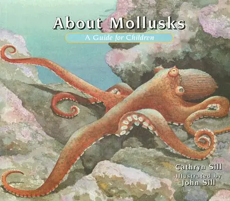 Despre moluște: Un ghid pentru copii - About Mollusks: A Guide for Children