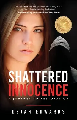 Inocență distrusă: O călătorie spre restaurare - Shattered Innocence: A Journey to Restoration