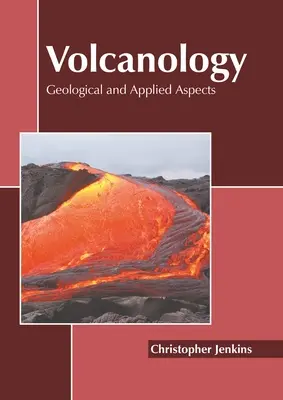 Vulcanologie: Aspecte geologice și aplicate - Volcanology: Geological and Applied Aspects