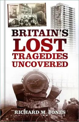 Tragediile pierdute ale Marii Britanii scoase la iveală - Britain's Lost Tragedies Uncovered