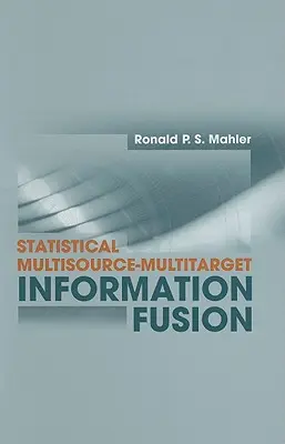 Fuziunea statistică a informațiilor multisursă-multițintă - Statistical Multisource-Multitarget Information Fusion