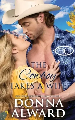 Cowboy-ul își ia o soție: O poveste de dragoste western cu rancherul de alături - The Cowboy Takes a Wife: A Rancher Next Door Western Romance