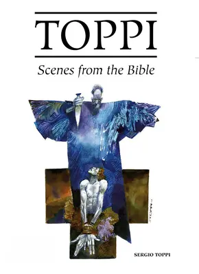 Galeria Toppi: Scene din Biblie - The Toppi Gallery: Scenes from the Bible
