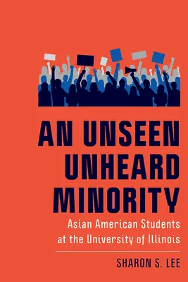 O minoritate nevăzută și neauzită: Studenți americani de origine asiatică la Universitatea din Illinois - An Unseen Unheard Minority: Asian American Students at the University of Illinois