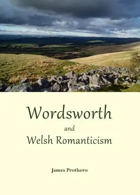 Wordsworth și romantismul galez - Wordsworth and Welsh Romanticism
