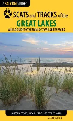 Scats and Tracks of the Great Lakes: A Field Guide to the Signs of 70 Wildlife Species, ediția a doua - Scats and Tracks of the Great Lakes: A Field Guide to the Signs of 70 Wildlife Species, 2nd Edition