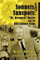 Sonete pentru pete solare: Dr. Research Baxter și Bell Science Films - Sonnets to Sunspots: Dr. Research Baxter and the Bell Science Films
