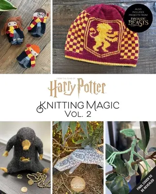 Harry Potter: Knitting Magic: More Patterns from Hogwarts and Beyond: O carte oficială de tricotat Harry Potter (Harry Potter Craft Books, Knitting Books - Harry Potter: Knitting Magic: More Patterns from Hogwarts and Beyond: An Official Harry Potter Knitting Book (Harry Potter Craft Books, Knitting Books