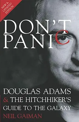 Don't Panic: Douglas Adams și Ghidul autostopistului galactic (Hitchhiker's Guide to the Galaxy) - Don't Panic: Douglas Adams & the Hitchhiker's Guide to the Galaxy