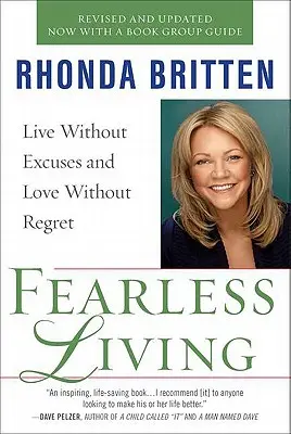 A trăi fără frică: Trăiește fără scuze și iubește fără regrete - Fearless Living: Live Without Excuses and Love Without Regret