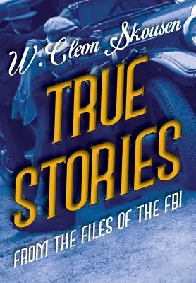 Povești adevărate din dosarele FBI: Cei mai notorii gangsteri, mafioți și membri ai mafiei din America - True Stories from the Files of the FBI: America's Most Notorious Gangsters, Mobsters and Mafia Members