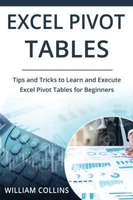 Tabele pivot în Excel: Sfaturi și trucuri de învățat și executat în Excel pentru tabele pivot pentru începători - Excel Pivot Tables: Tips and Tricks to Learn and Execute in Excel for Pivot Tables for Beginners