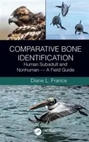 Identificarea comparativă a oaselor: Subadulți umani și non-umani - Ghid de teren - Comparative Bone Identification: Human Subadult and Nonhuman - A Field Guide