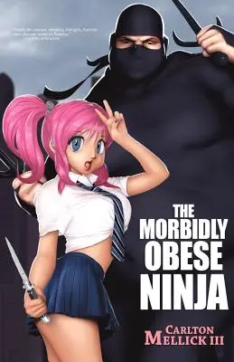Ninja cu obezitate morbidă - The Morbidly Obese Ninja