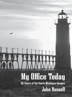 Biroul meu de astăzi: 50 de ani de imagini din nordul statului Michigan - My Office Today: 50 Years of Northern Michigan Images