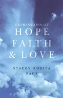 Expresii de speranță, credință și iubire - Expressions of Hope, Faith and Love