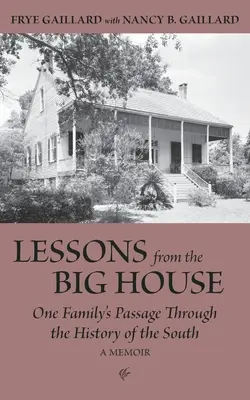 Lessons from the Big House: Trecerea unei familii prin istoria Sudului (One Family's Passage Through the History of the South) - Lessons from the Big House: One Family's Passage Through the History of the South