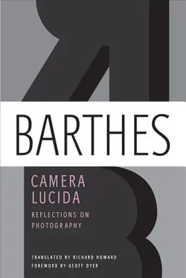 Camera Lucida: Reflecții asupra fotografiei - Camera Lucida: Reflections on Photography