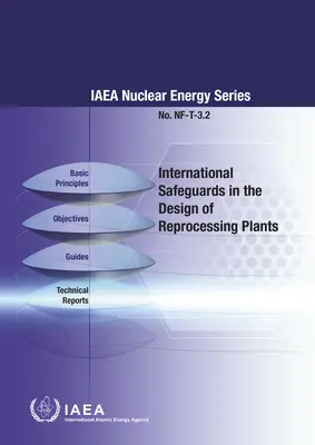 Garanțiile internaționale în proiectarea instalațiilor de reprelucrare - International Safeguards in the Design of Reprocessing Plants