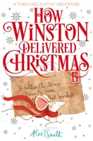 Cum a livrat Winston Crăciunul - O carte festivă cu ilustrații alb-negru - How Winston Delivered Christmas - A Festive Chapter Book with Black and White Illustrations
