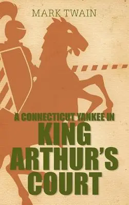 Un yankeu din Connecticut la curtea regelui Arthur - A Connecticut Yankee in King Arthur's Court
