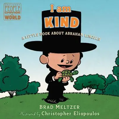 I Am Kind: O mică carte despre Abraham Lincoln - I Am Kind: A Little Book about Abraham Lincoln
