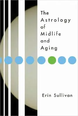 Astrologia vârstei de mijloc și a îmbătrânirii - Astrology of Midlife and Aging