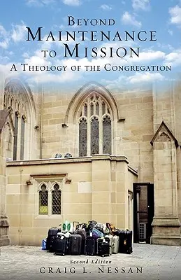 De la întreținere la misiune: O teologie a congregației - Beyond Maintenance to Mission: A Theology of the Congregation