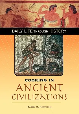 Gătitul în civilizațiile antice - Cooking in Ancient Civilizations