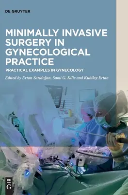 Chirurgia minim invazivă în practica ginecologică: Exemple practice în ginecologie - Minimally Invasive Surgery in Gynecological Practice: Practical Examples in Gynecology