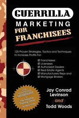 Guerrilla Marketing pentru francizați: 125 de strategii, tactici și tehnici dovedite pentru a vă crește profiturile - Guerrilla Marketing for Franchisees: 125 Proven Strategies, Tactics and Techniques to Increase Your Profits