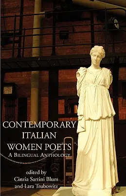 Poete italiene contemporane: O antologie bilingvă - Contemporary Italian Women Poets: A Bilingual Anthology