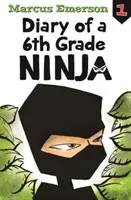 Jurnalul unui ninja de clasa a VI-a: Diary of a 6th Grade Ninja Book 1 - Diary of a 6th Grade Ninja: Diary of a 6th Grade Ninja Book 1
