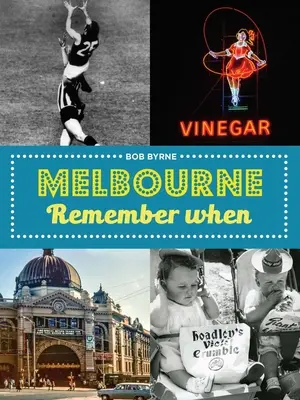 Melbourne îți amintești când - Melbourne Remember When