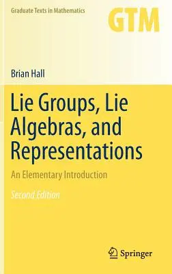 Grupuri Lie, Algebre Lie și Reprezentări: O introducere elementară - Lie Groups, Lie Algebras, and Representations: An Elementary Introduction