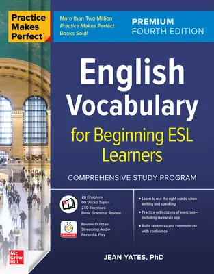 Practice Makes Perfect: English Vocabulary for Beginning ESL Learners, ediția a patra premium - Practice Makes Perfect: English Vocabulary for Beginning ESL Learners, Premium Fourth Edition