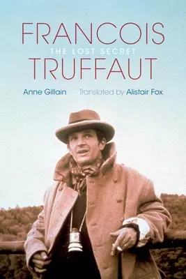 Franois Truffaut: Secretul pierdut - Franois Truffaut: The Lost Secret