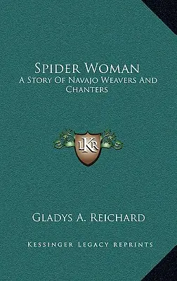 Femeia păianjen: O poveste a țesătoarelor și cântărețelor Navajo - Spider Woman: A Story Of Navajo Weavers And Chanters