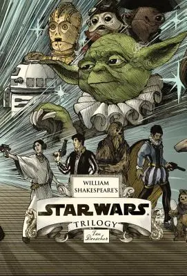 Trilogia Star Wars a lui William Shakespeare: The Royal Imperial Boxed Set: Include Verily, a New Hope; The Empire Striketh Back; The Jedi Doth Return; An - William Shakespeare's Star Wars Trilogy: The Royal Imperial Boxed Set: Includes Verily, a New Hope; The Empire Striketh Back; The Jedi Doth Return; An