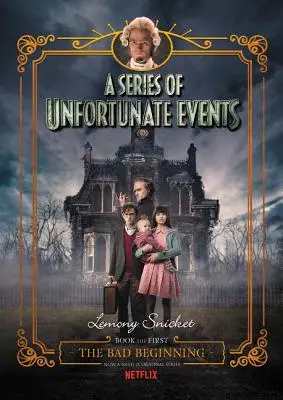 O serie de evenimente nefericite #1: Începutul rău Netflix Tie-In - A Series of Unfortunate Events #1: The Bad Beginning Netflix Tie-In