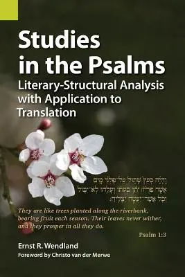 Studii în Psalmi: Analiză literar-structurală cu aplicare la traducere - Studies in the Psalms: Literary-Structural Analysis with Application to Translation