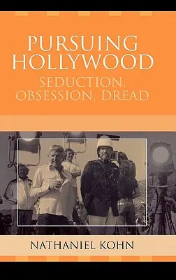 Urmărind Hollywood-ul: Seducție, obsesie, teamă - Pursuing Hollywood: Seduction, Obsession, Dread