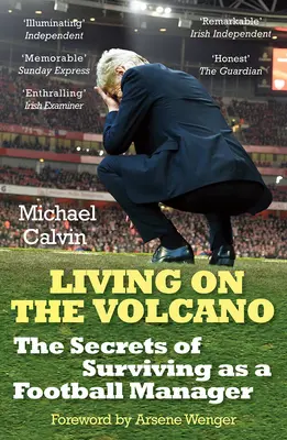 Trăind pe vulcan: Secretele supraviețuirii ca manager de fotbal - Living on the Volcano: The Secrets of Surviving as a Football Manager